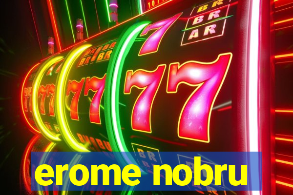 erome nobru